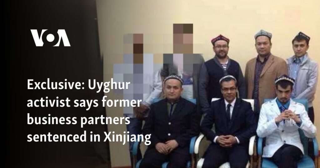 Exclusive: Uyghur activist says former business partners sentenced in Xinjiang